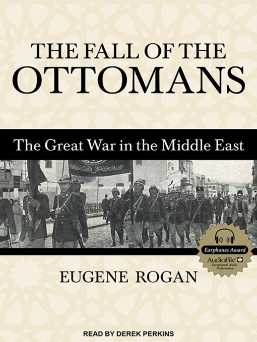 Title details for The Fall of the Ottomans by Eugene Rogan - Available